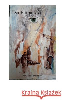 Der B?rent?ter Karl-Heinz Haselmeyer 9783756228119 Bod - Books on Demand - książka
