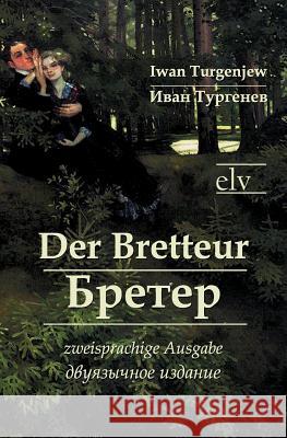 Der Bretteur Turgenjew, Iwan S. 9783862671472 Europäischer Literaturverlag - książka