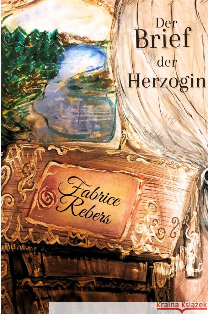 Der Brief der Herzoginmutter: Historischer Roman Fabrice Rebers 9783384123398 Tredition Gmbh - książka