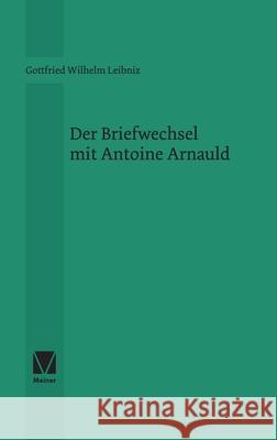 Der Briefwechsel mit Antoine Arnauld Gottfried Wilhelm Leibniz 9783787348138 Felix Meiner - książka
