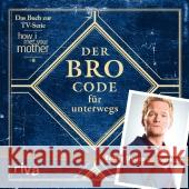 Der Bro Code für unterwegs : Das Buch zur TV-Serie 'How  I met your mother' Stinson, Barney; Kuhn, Matt 9783868831481 Riva Verlag - książka