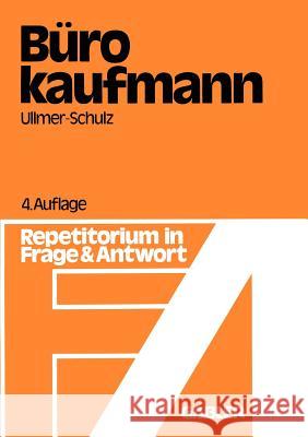 Der Bürokaufmann: Repetitorium in Frage Und Antwort Ullmer-Schulz, Edith 9783409811170 Gabler Verlag - książka