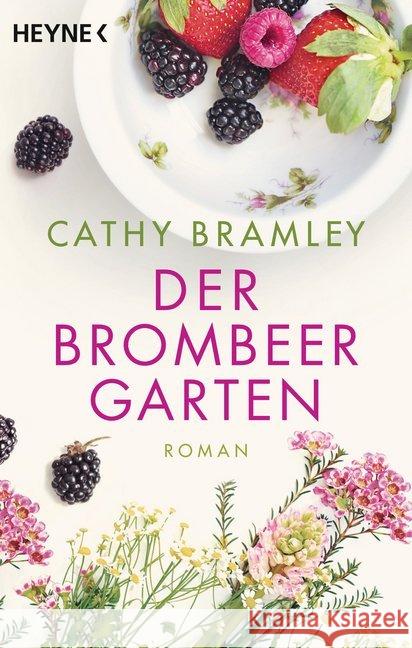 Der Brombeergarten : Roman. Deutsche Erstausgabe Bramley, Cathy 9783453422643 Heyne - książka