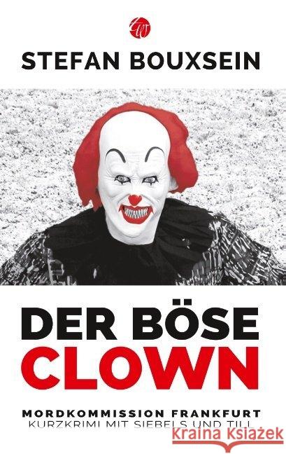 Der böse Clown : Kurzkrimi mit Siebels und Till Bouxsein, Stefan 9783939362210 Traumwelt Verlag - książka