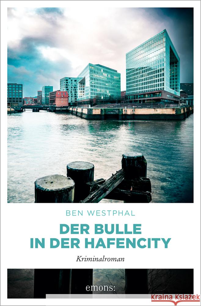 Der Bulle in der Hafencity Westphal, Ben 9783740823849 Emons Verlag - książka