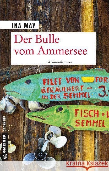 Der Bulle vom Ammersee : Kriminalroman May, Ina 9783839222959 Gmeiner - książka