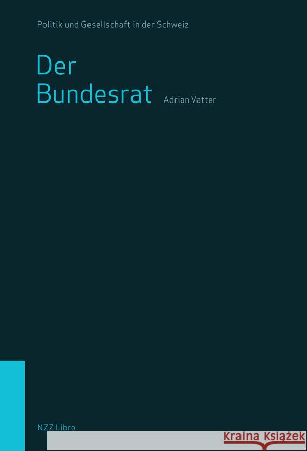 Der Bundesrat Vatter, Adrian 9783907291061 NZZ Libro - książka