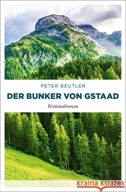 Der Bunker von Gstaad : Kriminalroman Beutler, Peter 9783740806088 Emons - książka