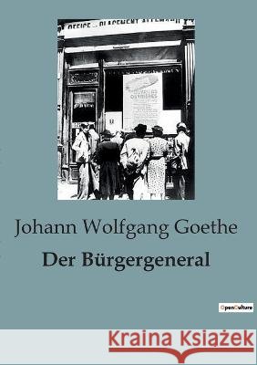 Der Burgergeneral Johann Wolfgang Goethe   9791041816996 Culturea - książka