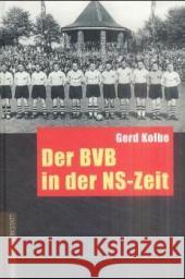 Der BVB in der NS-Zeit Kolbe, Gerd 9783895333637 Die Werkstatt - książka