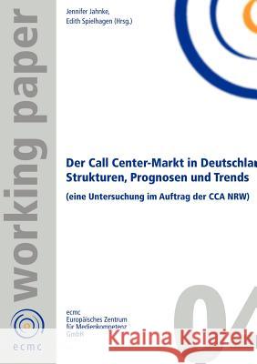 Der Call Center-Markt in Deutschland: Strukturen, Prognosen und Trends Jahnke, Jennifer 9783831133734 Books on Demand - książka