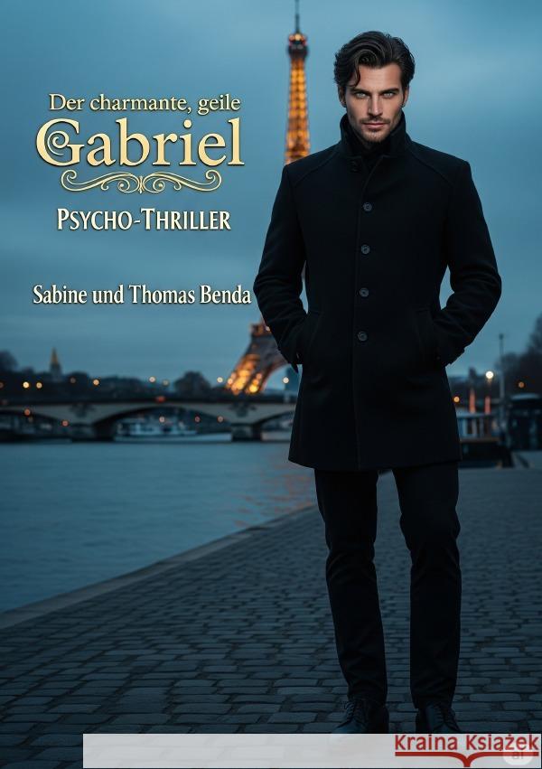 Der charmante, geile Gabriel Benda, Sabine und Thomas 9783565027705 epubli - książka