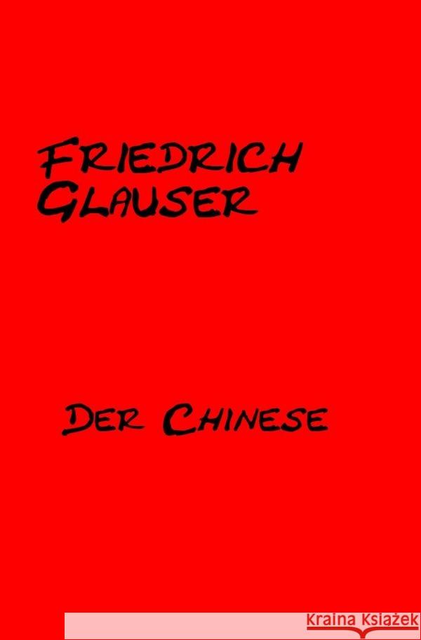 Der Chinese Glauser, Friedrich 9783565112616 epubli - książka