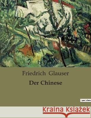 Der Chinese Friedrich Glauser   9791041905539 Culturea - książka