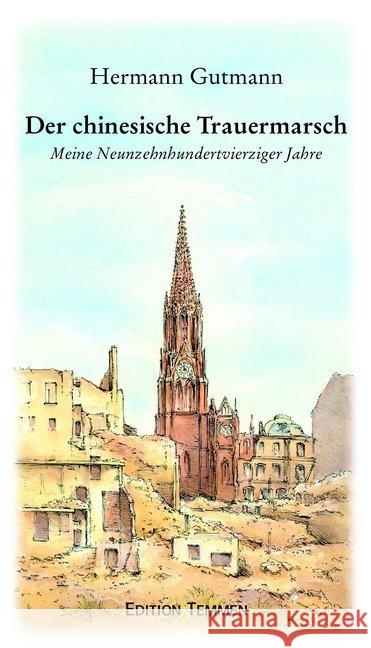 Der chinesische Trauermarsch : Meine Neunzehnhundertvierziger Jahre Gutmann, Hermann 9783837811117 Edition Temmen - książka