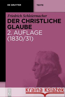 Der Christliche Glaube: Nach Den Grundsätzen Der Evangelischen Kirche Im Zusammenhange Dargestellt Schleiermacher, Friedrich 9783110204940 Walter de Gruyter - książka