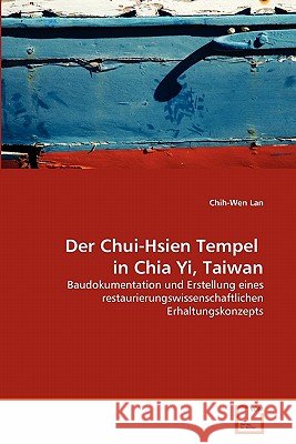 Der Chui-Hsien Tempel in Chia Yi, Taiwan Chih-Wen Lan 9783639356533 VDM Verlag - książka