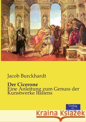 Der Cicerone: Eine Anleitung zum Genuss der Kunstwerke Italiens Jacob Burckhardt 9783957002402 Vero Verlag - książka