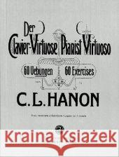 Der Clavier-Virtuose. Pianist Virtuoso : 60 Uebungen Hanon, Charles L. Schotte, A.  9783931788247 Ricordi - książka
