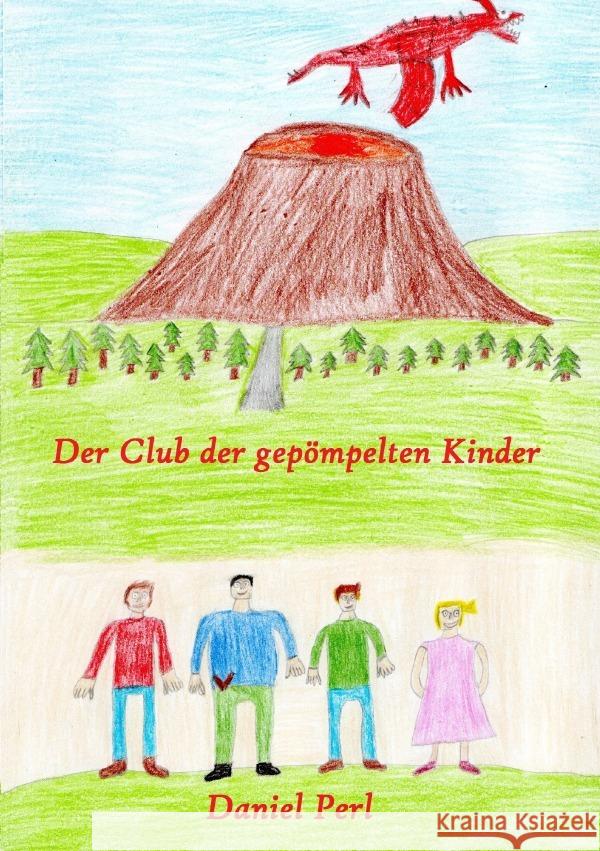 Der Club der gepömpelten Kinder  -  Ein Drachen Märchen Abenteuer Kinderbuch Perl, Daniel 9783819056345 epubli - książka