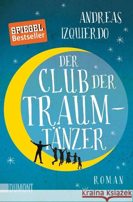 Der Club der Traumtänzer : Roman. Originalausgabe Izquierdo, Andreas 9783832162634 DuMont Buchverlag - książka