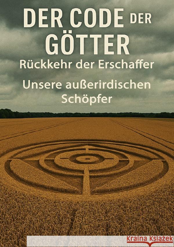 Der Code der Götter I Rückkehr der Erschaffer I Unsere außerirdischen Schöpfer Sterling, Viktor 9783819774256 epubli - książka
