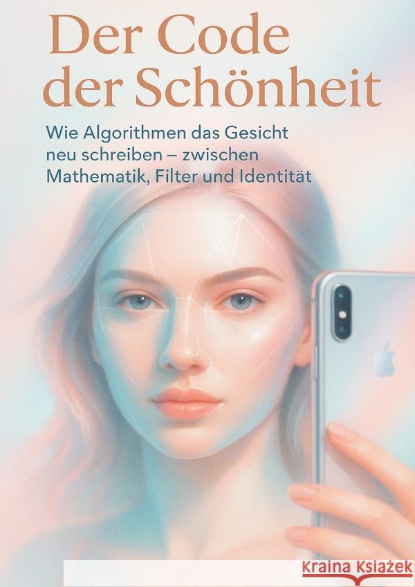 Der Code der Schönheit Schmitz, David 9783565076857 epubli - książka