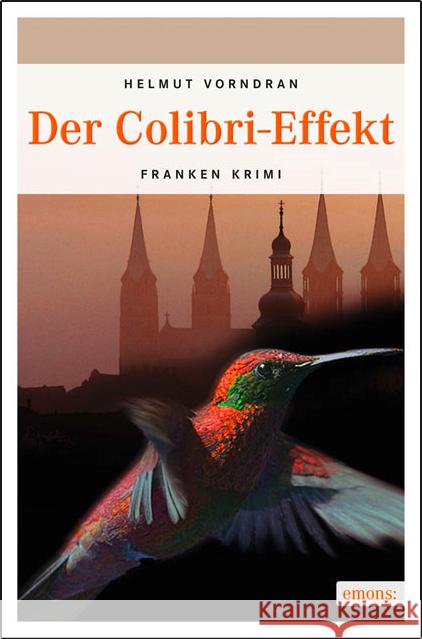 Der Colibri-Effekt : Aus d. Fränk. übers. v. Autor Vorndran, Helmut 9783897059535 Emons - książka