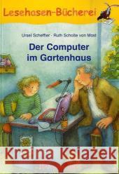 Der Computer im Gartenhaus, Schulausgabe : Ab 2. Klasse Scheffler, Ursel Scholte van Mast, Ruth  9783867600279 Hase und Igel - książka