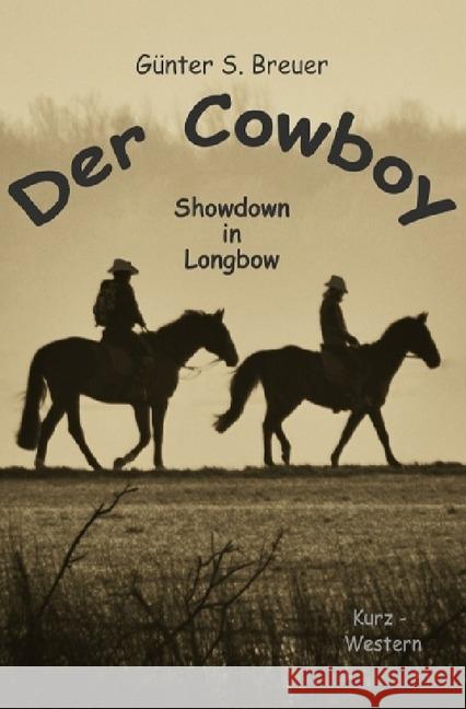 Der Cowboy : Showdown in Longbow Breuer, Günter 9783745078305 epubli - książka