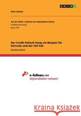 Der Credit Default Swap als Beispiel für Derivate und der Fall AIG Leisten, Gina 9783656958758 Grin Verlag Gmbh - książka