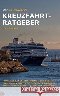 Der cruisetricks.de Kreuzfahrt-Ratgeber Neumeier, Franz 9783732370696 Tredition Gmbh - książka