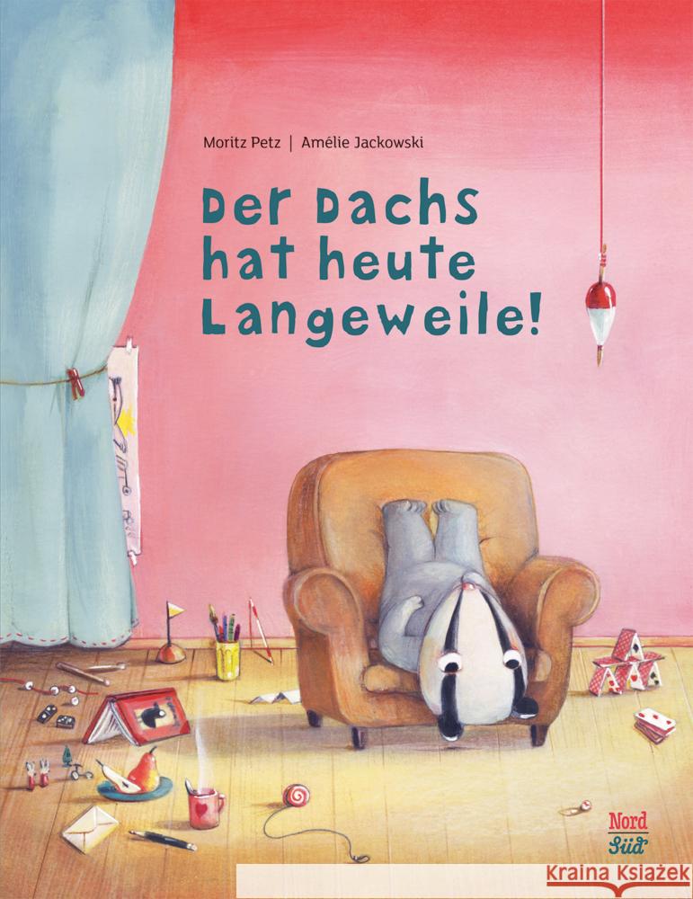 Der Dachs hat heute Langeweile! Petz, Moritz 9783314105777 NordSüd Verlag - książka