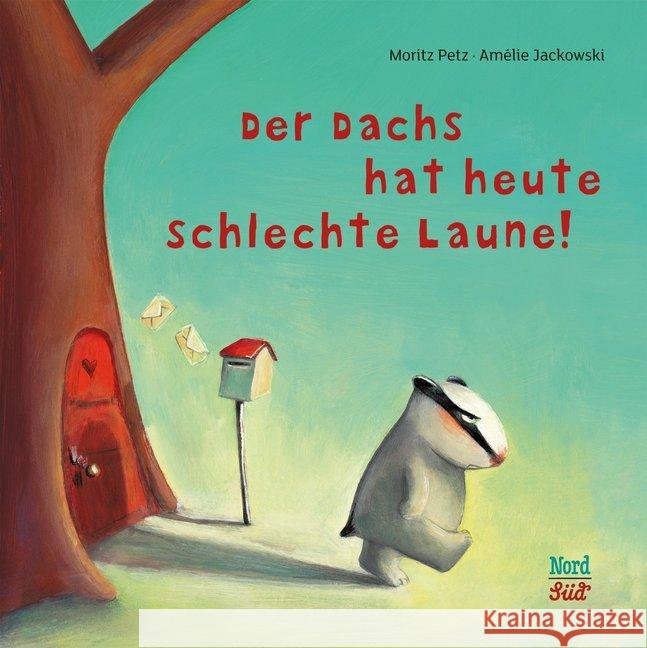 Der Dachs hat heute schlechte Laune : Bilderbuch Petz, Moritz 9783314104862 NordSüd Verlag - książka