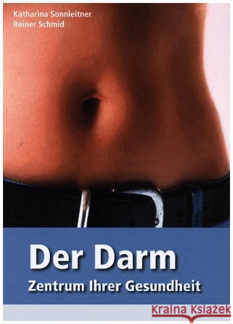 Der Darm - Zentrum Ihrer Gesundheit Sonnleintner, Katharina Schmid, Reiner  9783927676213 Verlag Ernährung & Gesundheit - książka