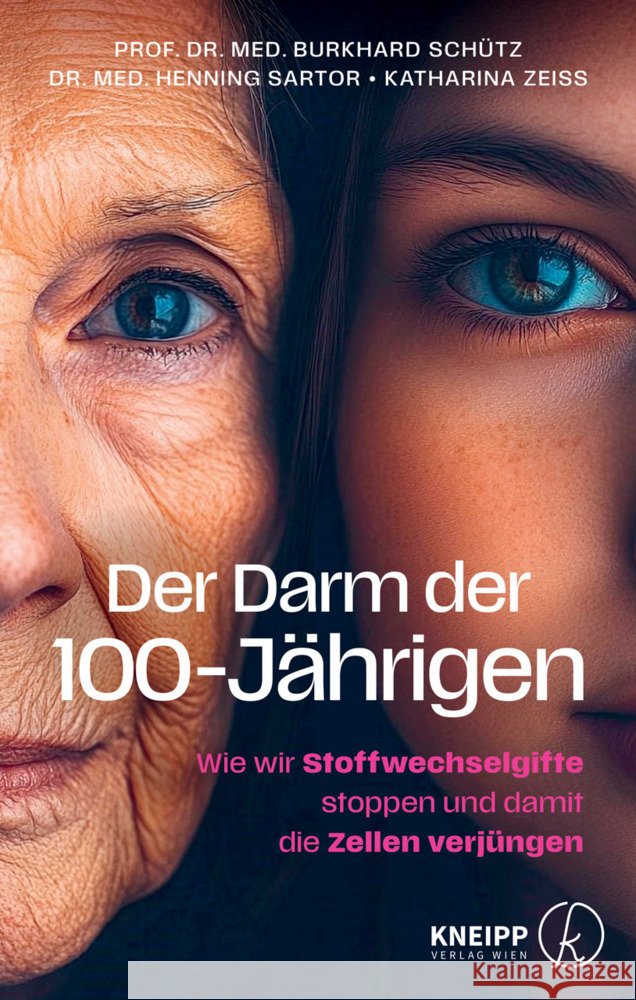 Der Darm der 100-Jährigen Sartor, Henning, Schütz, Burkhard, Zeiss, Katharina 9783708808703 Kneipp, Wien - książka