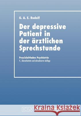 Der Depressive Patient in Der Ärztlichen Sprechstunde Rudolf, Gerhard A. E. 9783824421312 Deutscher Universitatsverlag - książka