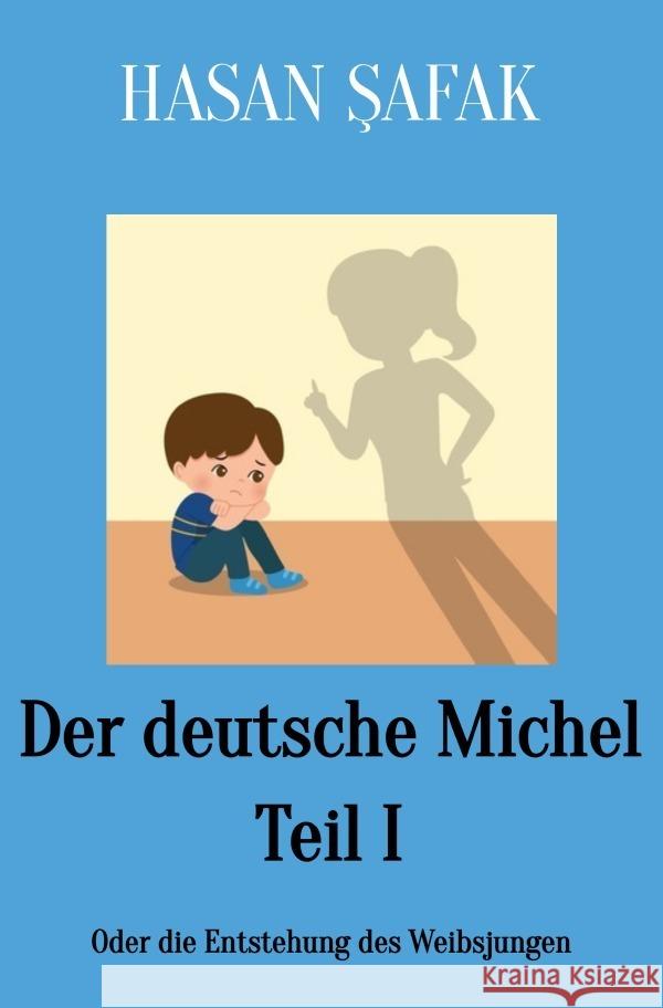 Der deutsche Michel Teil I Safak, Hasan 9783756544431 epubli - książka