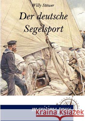 Der deutsche Segelsport Stöwer, Willy 9783954270545 Maritimepress - książka