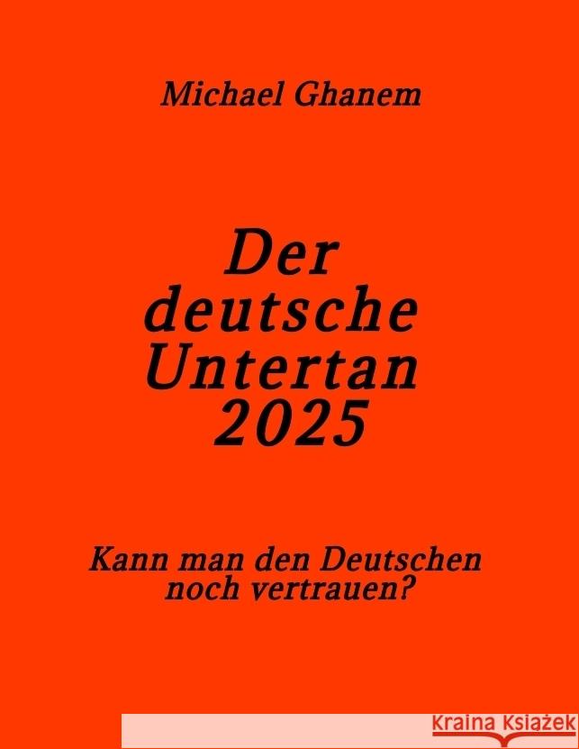 Der deutsche Untertan 2025 Ghanem, Michael 9783384777966 tredition - książka