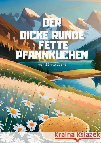 Der dicke runde fette Pfannkuchen Lucht, Sönke 9789403740089 Bookmundo - książka