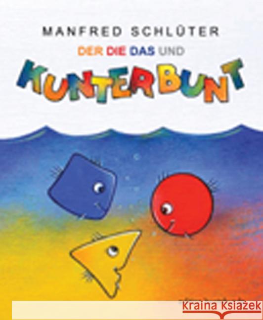 Der, Die, Das und Kunterbunt Schlüter, Manfred 9783947727124 Edition buntehunde - książka