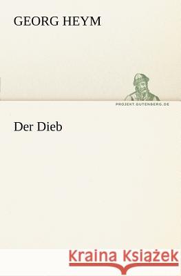 Der Dieb Heym, Georg 9783842405844 TREDITION CLASSICS - książka