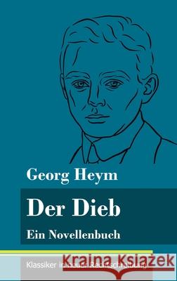 Der Dieb: Ein Novellenbuch (Band 164, Klassiker in neuer Rechtschreibung) Georg Heym, Klara Neuhaus-Richter 9783847852391 Henricus - Klassiker in Neuer Rechtschreibung - książka