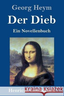 Der Dieb (Großdruck): Ein Novellenbuch Georg Heym 9783847835943 Henricus - książka