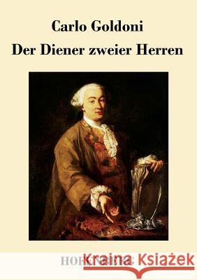 Der Diener zweier Herren: (Il servitore di due padroni) Goldoni, Carlo 9783843019156 Hofenberg - książka