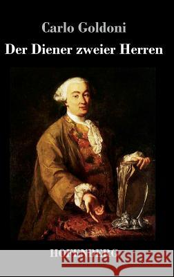 Der Diener zweier Herren: (Il servitore di due padroni) Goldoni, Carlo 9783843019163 Hofenberg - książka