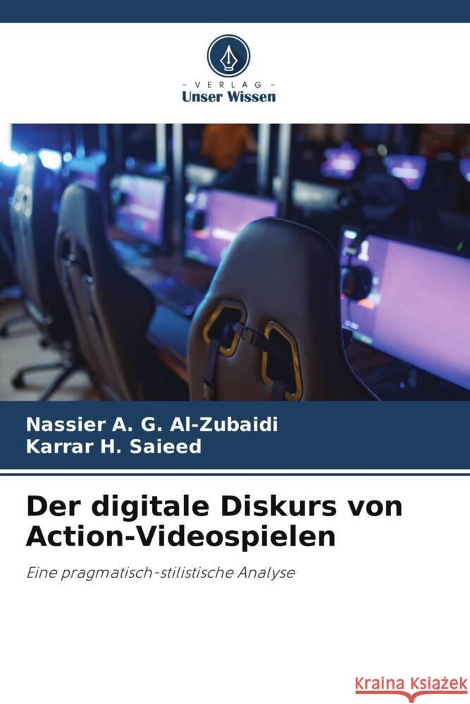 Der digitale Diskurs von Action-Videospielen Nassier A Karrar H. Saieed 9786204921716 Verlag Unser Wissen - książka