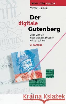 Der Digitale Gutenberg: Alles Was Sie Über Digitales Drucken Wissen Sollten Limburg, Michael 9783540612049 Springer - książka
