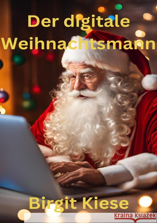 Der digitale Weihnachtsmann Kiese, Birgit 9783759875211 epubli - książka